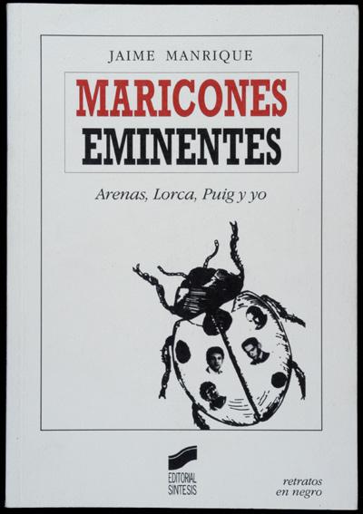 Maricones eminentes. Arenas, Lorca, Puig y yo - Manrique, Jaime, Illustrated by Manuel Gracia