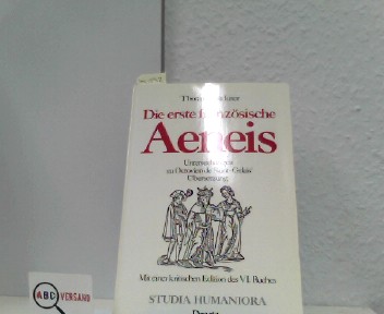 Die erste französische Aeneis: Untersuchungen zu Octovien de Saint-Gelais Übersetzung. Mit einer kritischen Edition des VI. Buches
