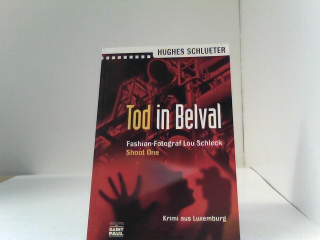 Tod in Belval: Fashion-Fotograf Lou Schleck - Shoot One - Schlueter, Hughes