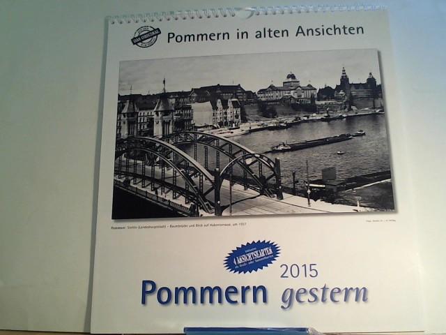 Pommern gestern 2015: Pommern in alten Ansichten, mit 4 Ansichtskarten als Gruß- oder Sammelkarten