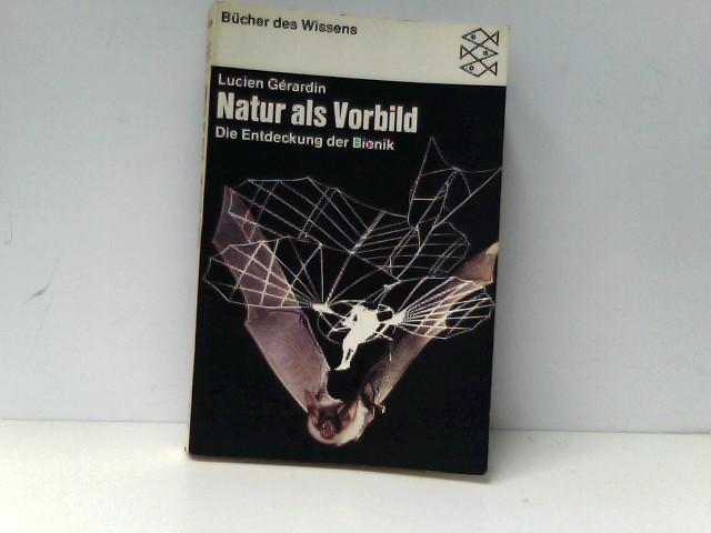 Natur als Vorbild : Die Entdeckung der Bionik.