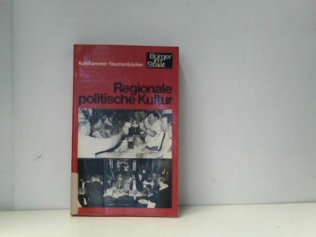 Regionale politische Kultur (Urban-Kohlhammer Taschenbücher: Bürger im Staat)
