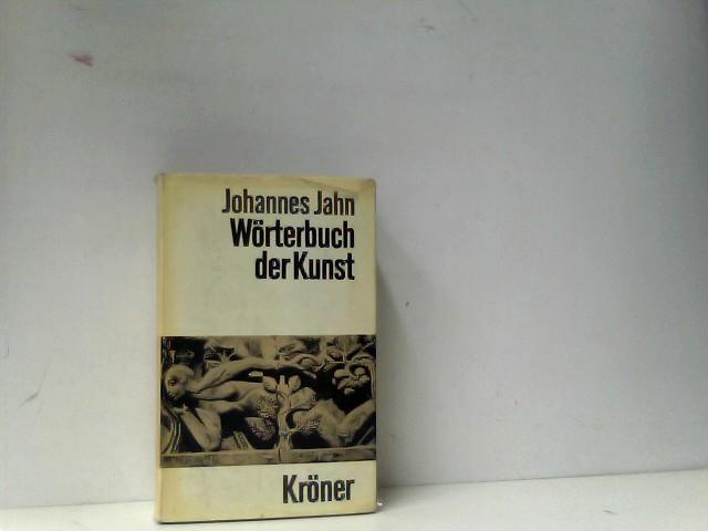 Wörterbuch der Kunst. - Jahn, Johannes