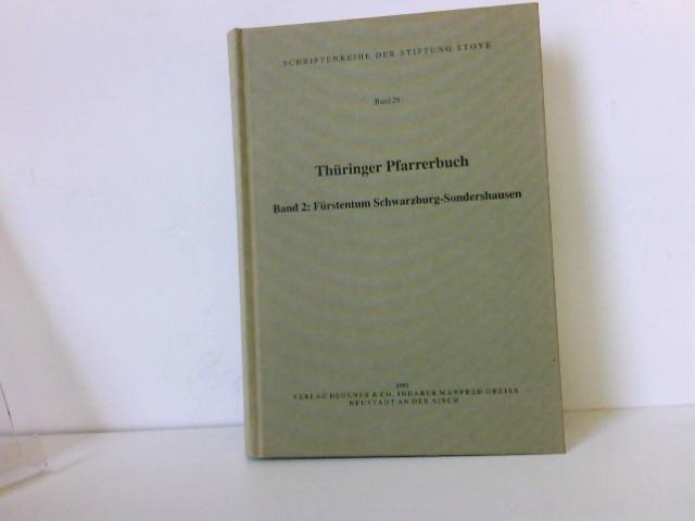 Thüringer Pfarrerbuch, Band 2: Fürstentum Schwarzburg-Sondershausen (Schriftenreihe der Stiftung Stoye der Arbeitsgemeinschaft für mitteldeutsche Familienforschung e.V.)