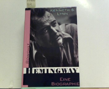 Hemingway. Eine Biographie. 1. Aufl.