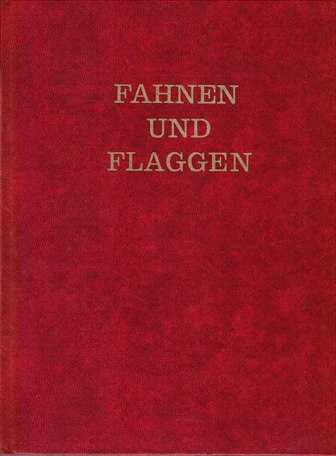 Die Zeichen der Menschen und Völker. Unsere Welt in Fahnen und Flaggen