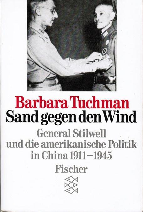 Sand gegen den Wind: General Stilwell und die amerikanische Politik in China 1911-1945