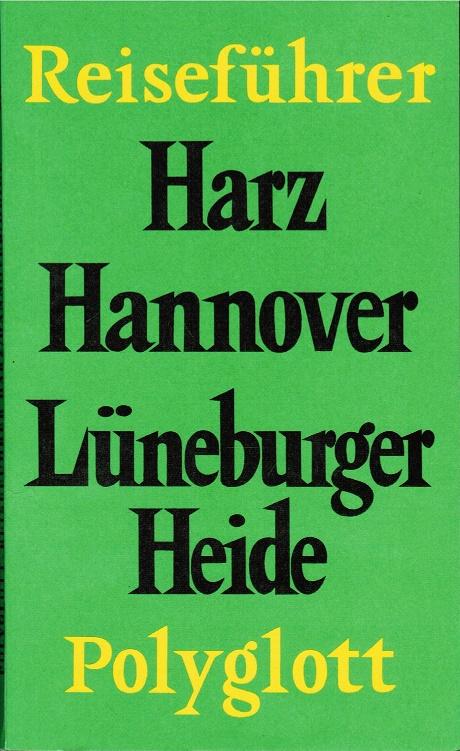 Harz, Lüneburger Heide, Hannover. Polyglott Reiseführer.
