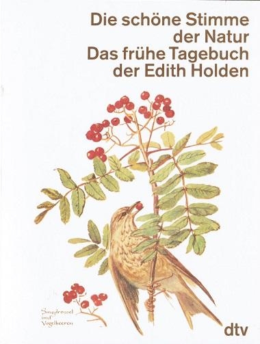 Die schöne Stimme der Natur: Das frühe Tagebuch der Edith Holden ? Naturerlebnisse aus dem Jahre 1905