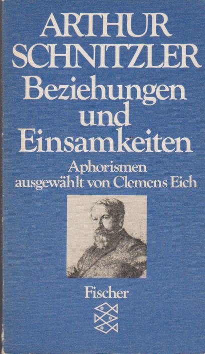 Arthur Schnitzler: Beziehungen und Einsamkeiten. Aphorismen