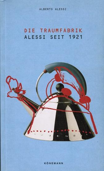 Die Traumfabrik - Alessi seit 1921