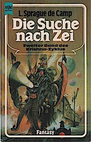 Roman des Krishna-Zyklus; Teil: Bd. 2., Die Suche nach Zei. Heyne-Bücher / 6 / Heyne-Science-fiction & Fantasy ; Nr. 4087 - De Camp, L. Sprague