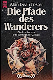 Roman des Bannsänger-Zyklus; Teil: 5., Die Pfade des Wanderers. Heyne-Bücher / 6 / Heyne-Science-fiction & Fantasy ; Nr. 4508 : Fantasy - Foster, Alan Dean