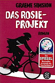 Das Rosie-Projekt : Roman. Graeme Simsion. Aus dem austral. Engl. von Annette Hahn / Fischer ; 19700