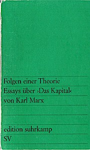 Folgen einer Theorie : Essays über Das Kapital von Karl Marx. Beitr. von [u.a.] / edition suhrkam...