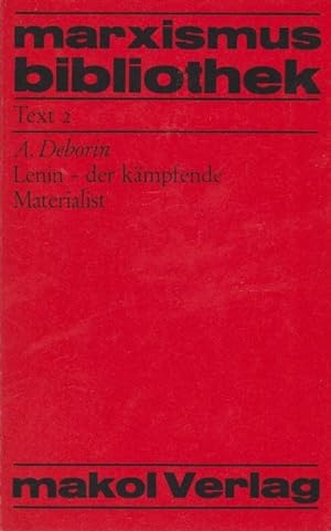 Lenin, der kämpfende Materialist. A. Deborin / marxismusbibliothek ; Text 2