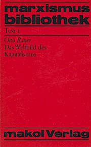 Das Weltbild des Kapitalismus. marxismusbibliothek ; Text 1