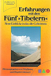 Erfahrungen mit den fünf "Tibetern" : neue Einblicke in das alte Geheimnis. hrsg. von Wolfgang un...