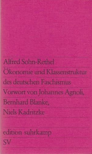 Ökonomie und Klassenstruktur des deutschen Faschismus : Aufzeichn. u. Analysen. Alfred Sohn-Rethe...
