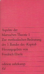 Zur methodischen Bedeutung des 3. [dritten] Bandes des "Kapital". hrsg. von Friedrich Eberle. Bei...