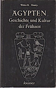 Ägypten : Geschichte u. Kultur ; 3200 - 2800 v. Chr. Walter B. Emery. [Aus d. Engl. übertr. von P...