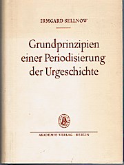 Grundprinzipien einer Periodisierung der Urgeschichte. Ein Beitrag auf Grundlage ethnographischen...