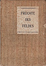 Früchte des Feldes. Franz Schmidt-Kahring. Mit 32 farbigen Zeichnungen von Franz Schmidt-Kahring....