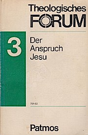 Theologisches Forum III. Der Anspruch Jesu. Texte für den Religionsunterricht