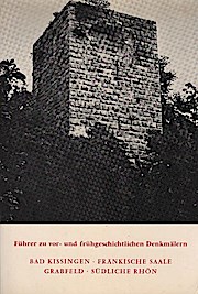 Führer zu vor- und frühgeschichtlichen Denkmälern; Teil: Bd. 28., Bad Kissingen, Fränkische Saale...