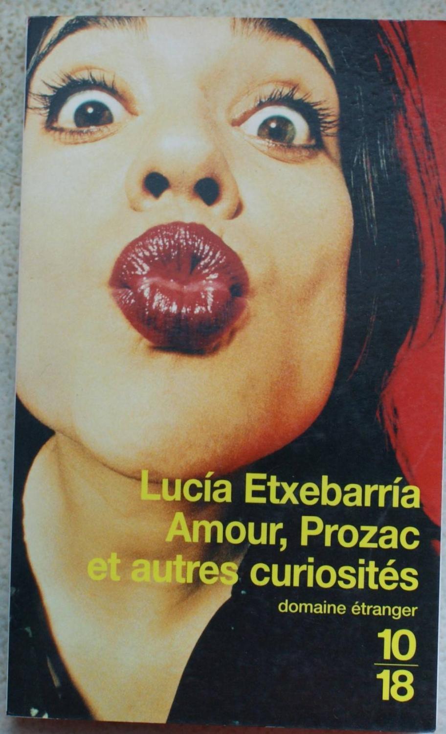 Amour, Prozac et autres curiosités - Lucia Etxebarria