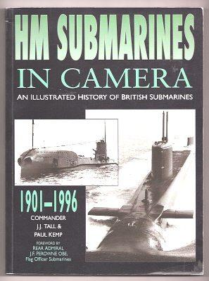 HM Submarines in Camera: Illustrated History of British Submarines, 1901-96