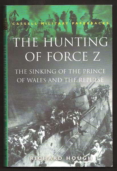 The Hunting of Force Z (Cassell Military Paperbacks)