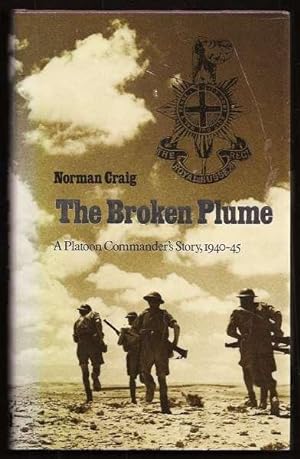 THE BROKEN PLUME - A Platoon Commander's Story, 1940-45