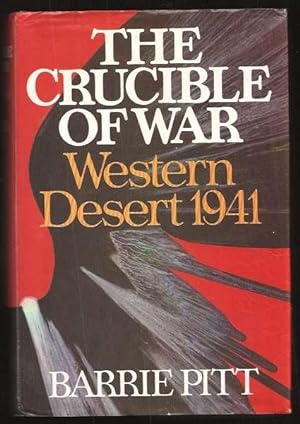 THE CRUCIBLE OF WAR - Western Desert 1941