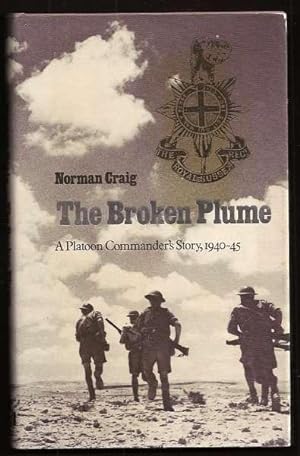 THE BROKEN PLUME - A Platoon Commander's Story, 1940-45