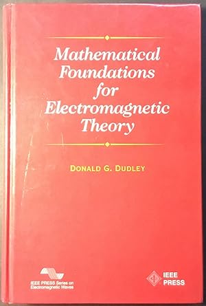 Mathematical Foundations for Electromagnetic Theory