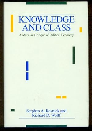 Knowledge and Class. A Marxian Critique of Political Economy