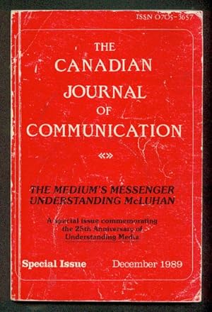 The Canadian Journal of Communication. The Medium's Messenger Understanding McLuhan. A special is...