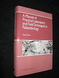 A Manual of Practical Laboratory and Field Techniques in Palaeobiology - Green Owen R.