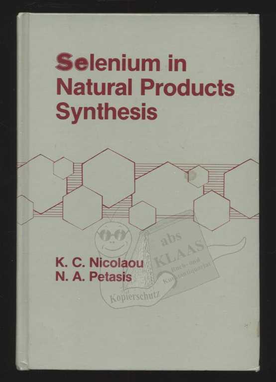 Selenium in Natural Products Synthesis - Nicolaou, K. C.; Petasis, N. A.