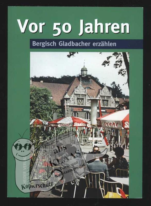 Vor 50 Jahren: Bergisch Gladbacher erzählen