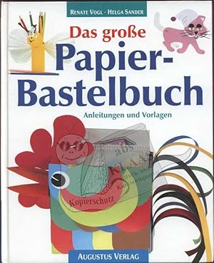 Das große Papierbastelbuch. Anleitungen und Vorlagen