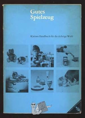 Gutes Spielzeug. Kleines Handbuch für die richtige Wahl