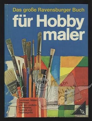 Das große Ravensburger Buch für Hobbymaler. Zeichnen, Malen, Erkennen und ein Lexikon für Materia...