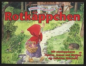 Rotkäppchen. Mit ausklappbaren Figuren, Szenen und Motiven des beliebten Märchens. (Traumreise in...