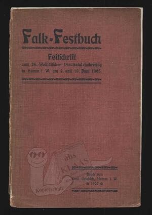 Falk-Festbuch. Festschrift zum 28. Westfälischen Provinziallehrertag in Hamm i. W. am 9. und 10. ...