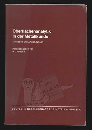 Oberflächenanalytik in der Metallkunde. Methoden und Anwendungen.