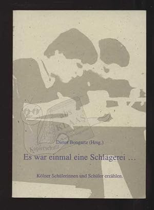 Es war einmal eine Schlägerei. Kölner Schülerinnen und Schüler erzählen.