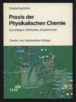 Praxis der Physikalischen Chemie. Grundlagen, Methoden, Experimente.