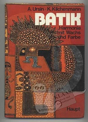 Batik. Harmonie mit Wachs und Farbe. Ein Werkbuch mit einem historischen Überblick, ausführlichen...